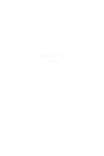 Born To Be Root Born To Be Root
