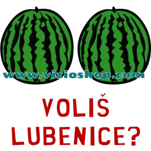 Volis lubenice?