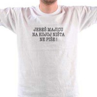 Jebeš majicu na kojoj ništa ne piše majica