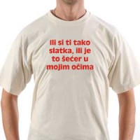 Ili si ti tako slatka... majica