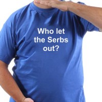 Who Let The Serbs Out majica