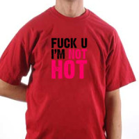 VIZIOshop - majica Fuck U I'm Not Hot