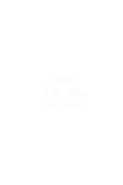 Buy This Man a Beer