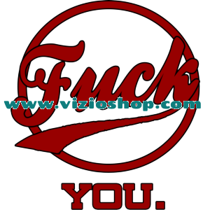 Fuck You.