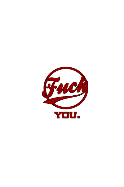 Fuck You.