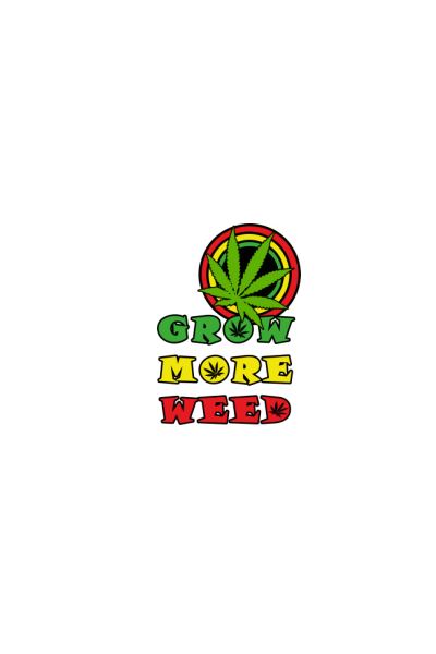 Grow more weed