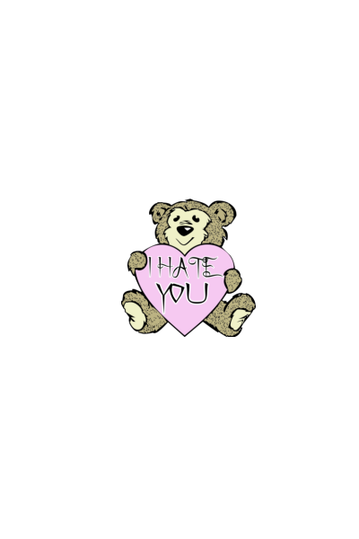 I hate you