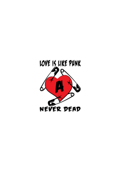 Love is like punk