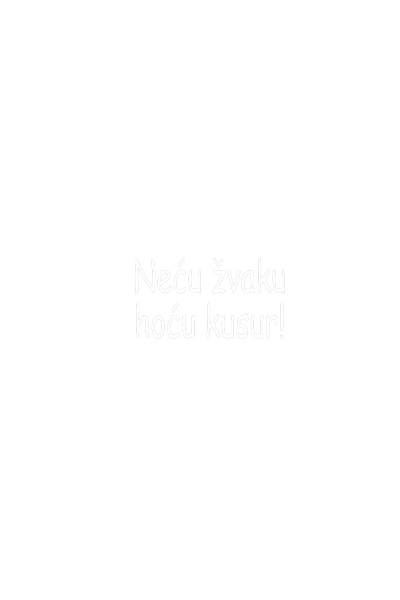 Neću žvaku!