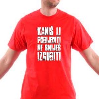 Majica Kaniš li pobijediti...