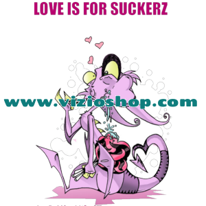 Love is for suckerz