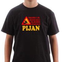 Majica Valjda i ja jednom mogu da budem svaki dan pijan
