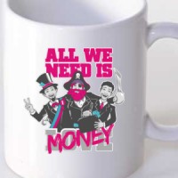 Šolja All we need is money