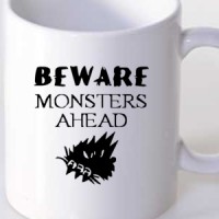 Šolja Beware monsers ahead