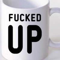  Fucked up!