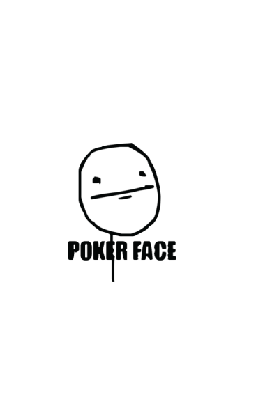 Poker face