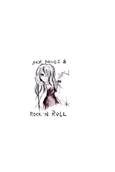 Sex,drugs and Rock n Roll