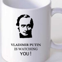 Šolja Vladimir Putin is watching You.