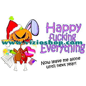Happy Fucking Everything / Happy New Year, Birthday, Easter, And Not Bothering Me Anymore / Gifts For The New Year